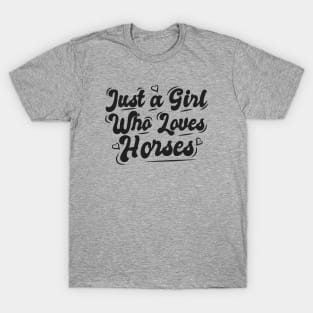 Just A Girl Who Loves Horses T-Shirt